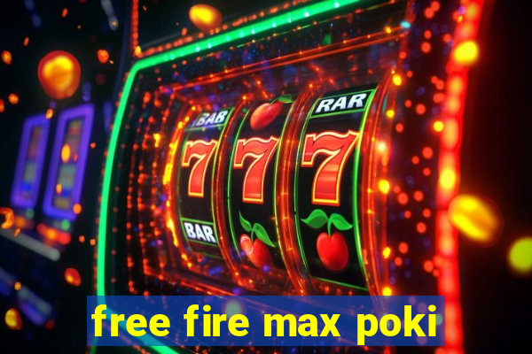 free fire max poki